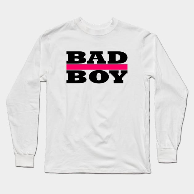 Bad Boy Long Sleeve T-Shirt by Milaino